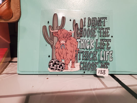 Cow I didn't choose the thick life 133